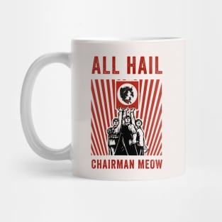 All Hail Chairman Meow Mug